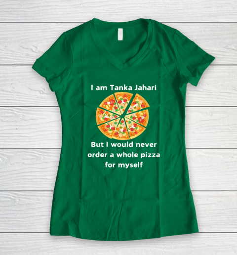 I Am Tanka Jahari Funny Pizza Lover Women's V-Neck T-Shirt 3