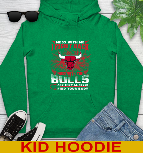 NBA Basketball Chicago Bulls Mess With Me I Fight Back Mess With My Team And They'll Never Find Your Body Shirt Youth Hoodie 8