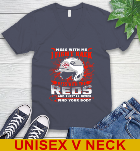 MLB Baseball Cincinnati Reds Mess With Me I Fight Back Mess With My Team And They'll Never Find Your Body Shirt V-Neck T-Shirt 7