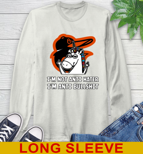 Baltimore Orioles MLB Baseball Unicorn I'm Not Anti Hater I'm Anti Bullshit Long Sleeve T-Shirt 12