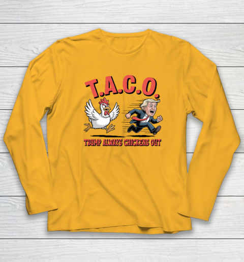 Political Trending TACO Trump Always Chickens Out Funny Long Sleeve T-Shirt 2