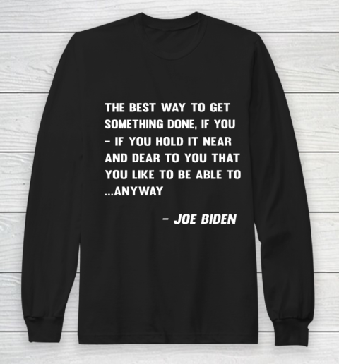 Funny Joe Biden Anyway Quote Speech 2021 Press Conference Long Sleeve T-Shirt