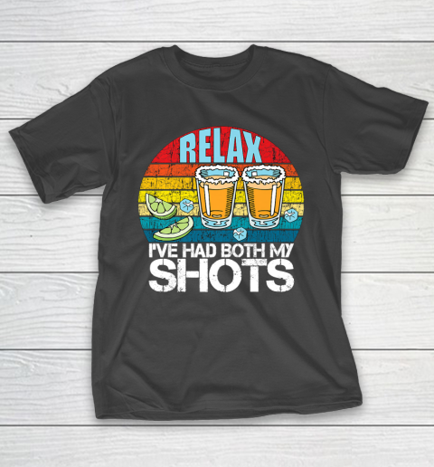 Relax I ve Had Both My Shots Funny T-Shirt
