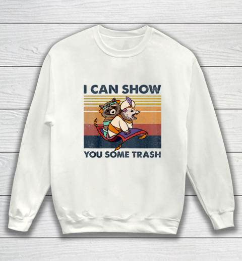 I Can Show You Some Trash Retro Vintage Sweatshirt