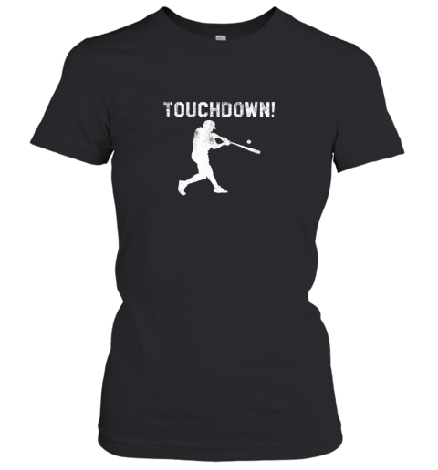 Baseball Shirts For Men Woman Kids Touchdown Funny Fun Women's T-Shirt