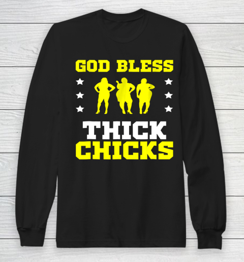 God Bless Thick Chicks T shirt Meme Humor Funny Long Sleeve T-Shirt