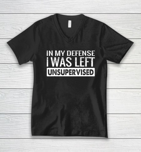 In My Defense I Was Left Unsupervised Funny Retro V-Neck T-Shirt