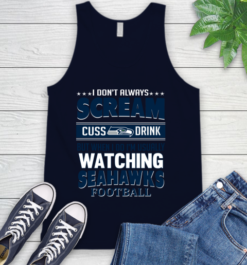 Seattle Seahawks NFL Football I Scream Cuss Drink When I'm Watching My Team Tank Top 2