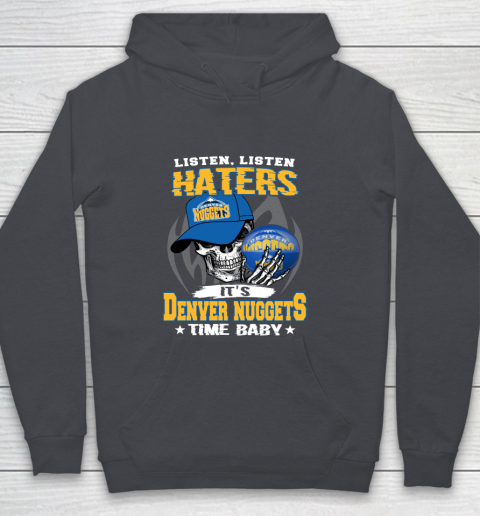 Listen Haters It is NUGGETS Time Baby NBA Youth Hoodie 5