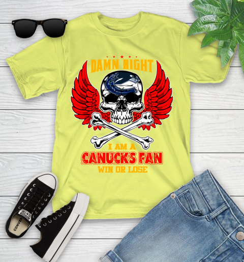 NHL Damn Right I Am A Vancouver Canucks Win Or Lose Skull Hockey Sports Youth T-Shirt 10