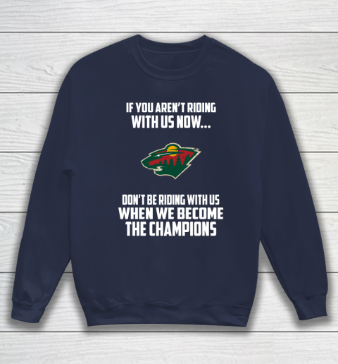 NHL Minnesota Wild Hockey We Become The Champions Sweatshirt 2