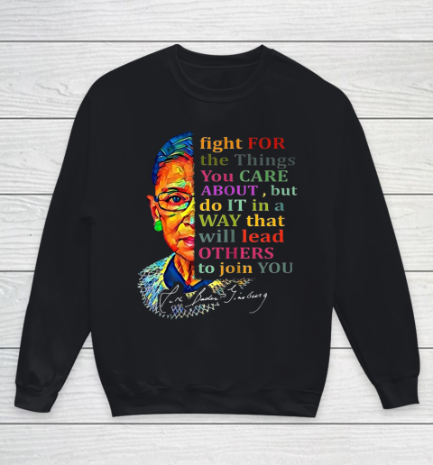 Awesome Ruth Bader Ginsburg Fight For The Things You Care Youth Sweatshirt