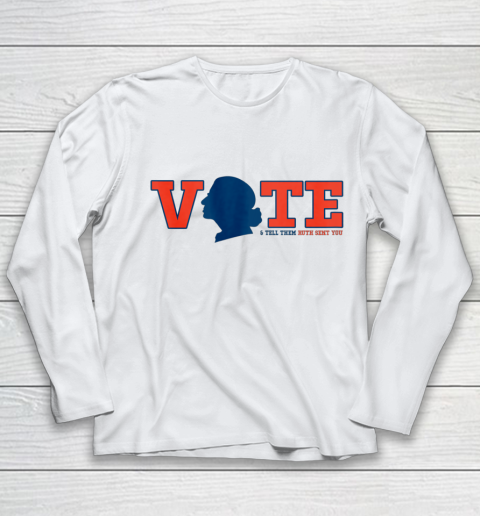 Vote Tell Them Ruth Sent You RBG Vote Shirt Notorious Youth Long Sleeve