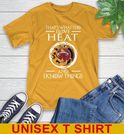 Miami Heat NBA Basketball That's What I Do I Love My Team And I Know Things Game Of Thrones 2