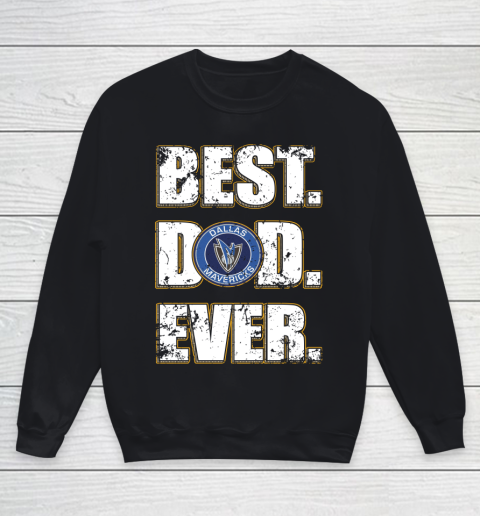 NBA Dallas Mavericks Basketball Best Dad Ever Family Shirt Youth Sweatshirt