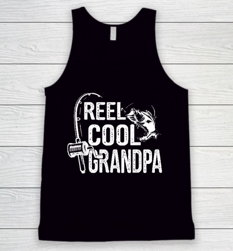 Grandpa Funny Gift Apparel  Reel Cool Grandpa Fishing Lover Gift For Tank Top