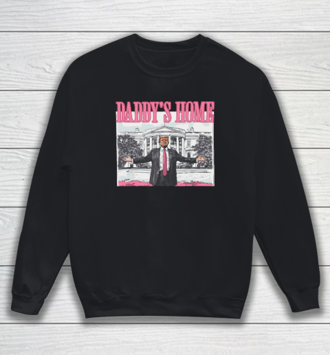 Funny Trump Pink Daddys Home Trump 2024 Sweatshirt