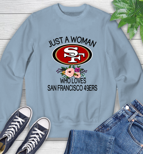NFL Just A Woman Who Loves San Francisco 49ers Football Sports Sweatshirt 5