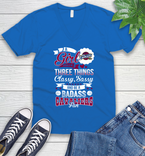 Cleveland Cavaliers NBA A Girl Should Be Three Things Classy Sassy And A Be Badass Fan V-Neck T-Shirt 5