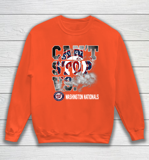 MLB Washington Nationals Baseball Can't Stop Vs Nationals Sweatshirt 3
