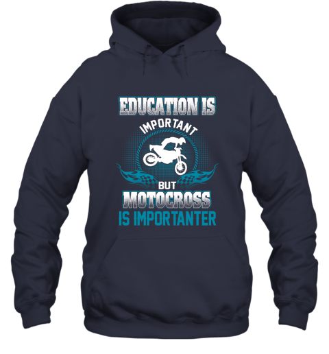Education Is Important But Motocross Is Importanter Hoodie 2