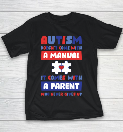 Autism Doesnt Come With A Manual Funny Autism Gift Youth T-Shirt