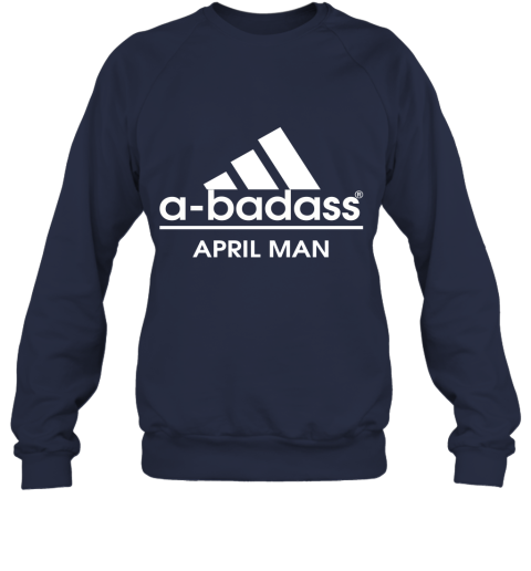 A Badass April Men Are Born In March Sweatshirt
