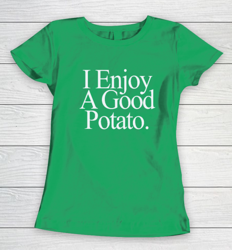 I Enjoy A Good Potato Women's T-Shirt 4