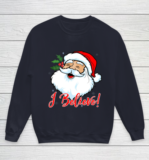 I Believe In Santa Claus T Shirt Funny Christmas Holiday Youth Sweatshirt 2