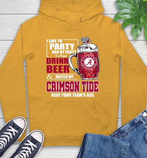 NFL I Like To Party And By Party I Mean Drink Beer and Watch My Alabama Crimson Tide Beat Your Team's Ass Football Hoodie 2