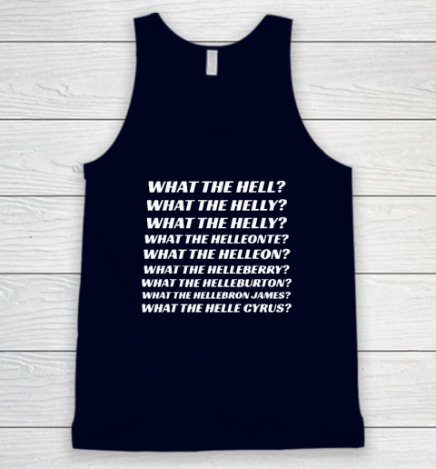 What The Hell What The Helly What The Helly What The Helleon Tank Top 2