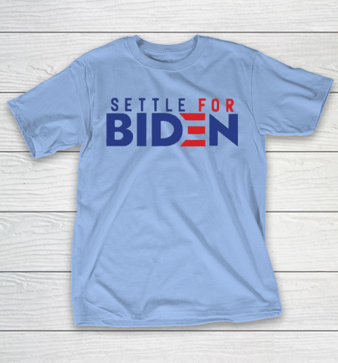 Settle For Biden Shirt 11