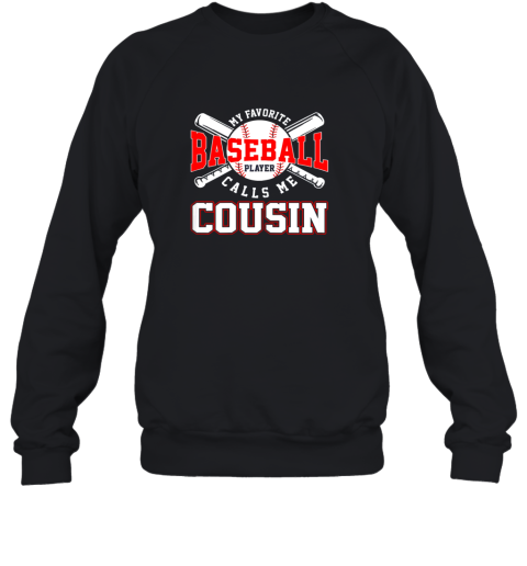 My Favorite Baseball Player Calls Me Cousin Gift Sweatshirt