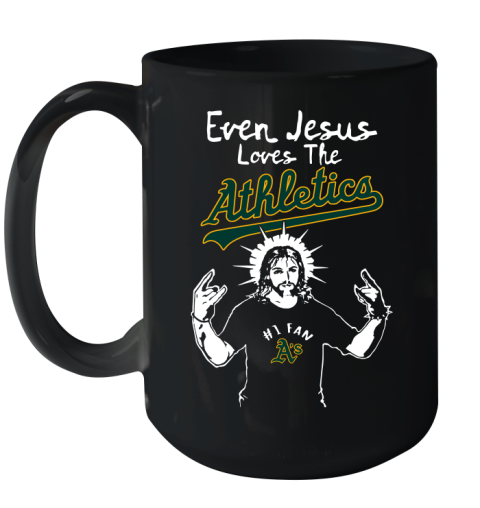 Oakland Athletics MLB Baseball Even Jesus Loves The Athletics Shirt Ceramic Mug 15oz