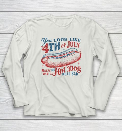 You Look Like The Fourth Of July Long Sleeve T-Shirt 7