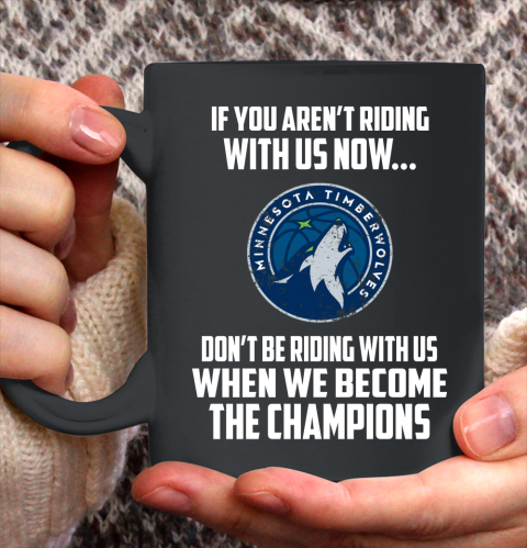 NBA Minnesota Timberwolves Basketball We Become The Champions Ceramic Mug 11oz 2
