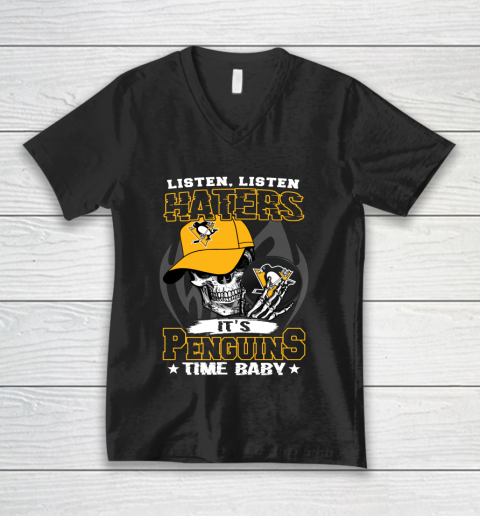 Listen Haters It is PENGUINS Time Baby NHL V-Neck T-Shirt