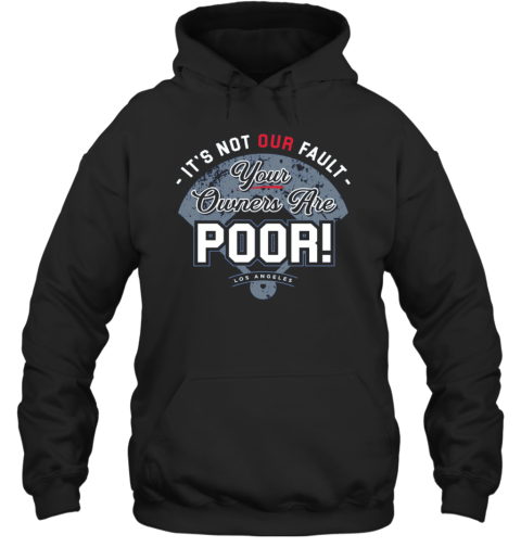It's Not Our Fault Los Angeles Baseball Fans Premium Hoodie