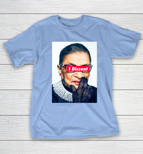 Notorious RBG  I Dissent T-Shirt 10