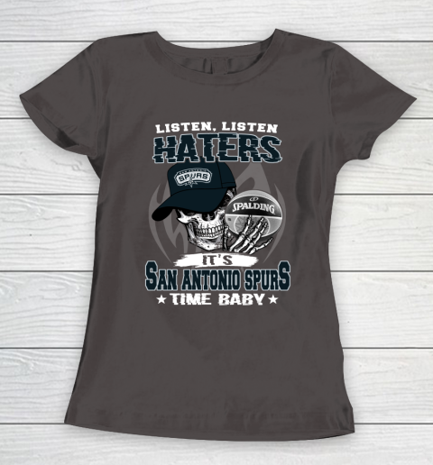 Listen Haters It is SPURS Time Baby NBA Women's T-Shirt 7