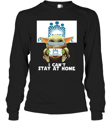 Baby Yoda Face Mask Hug Kaiser Permanente I Can'T Stay At Home Long Sleeve T-Shirt