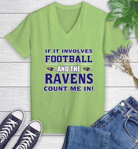 NFL If It Involves Football And The Baltimore Ravens Count Me In Sports Women's V-Neck T-Shirt 11