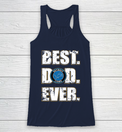 NFL Detroit Lions Football Best Dad Ever Family Shirt Racerback Tank 8