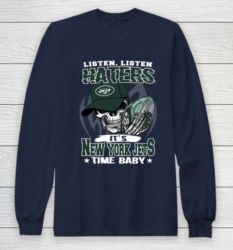 Listen Haters It is JETS Time Baby NFL Long Sleeve T-Shirt 2