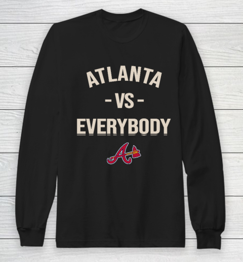 Atlanta Braves Vs Everybody Long Sleeve T-Shirt