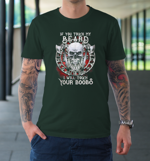 If You Touch My Beard I Will Touch Your Boobs T-Shirt 3