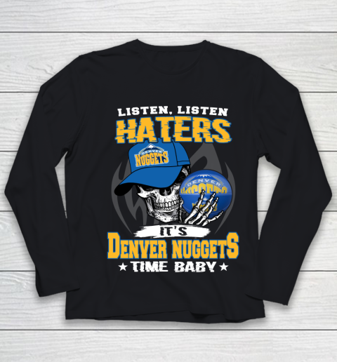 Listen Haters It is NUGGETS Time Baby NBA Youth Long Sleeve