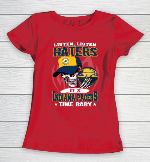 Listen Haters It is PACERS Time Baby NBA Women's T-Shirt 9