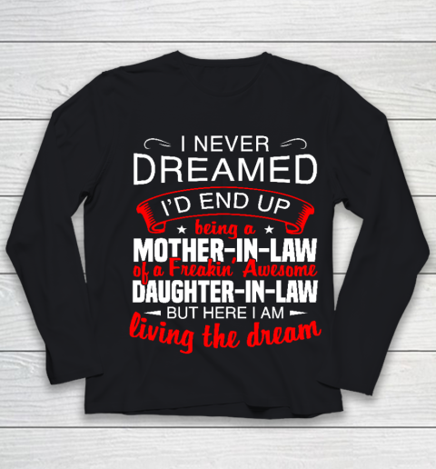 I Never Dreamed I'd End Up Being A Mother In Law Of Daughter In Law Youth Long Sleeve