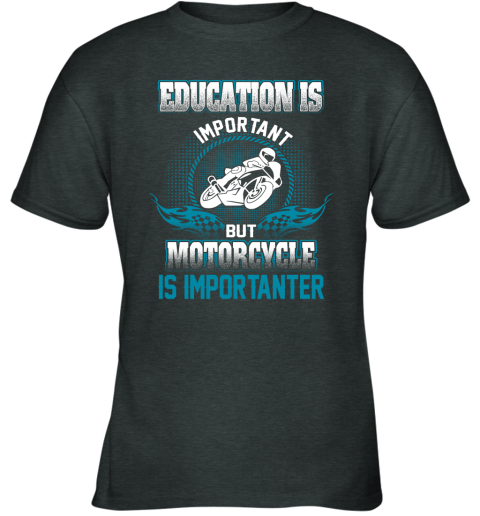 Education Is Important But Motorcycle Is Importanter Youth T-Shirt 3